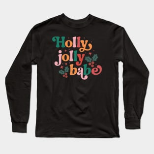 Holly Jolly Babe Long Sleeve T-Shirt